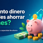 ¿Cuánto dinero puedes ahorrar al mes? Calcula tu capacidad de ahorro paso a paso